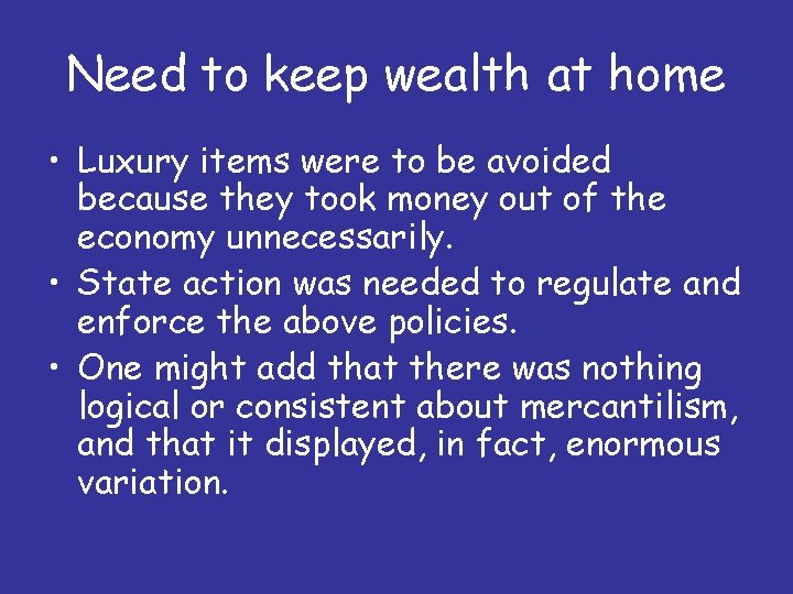Need to keep wealth at home • Luxury items were to be avoided because