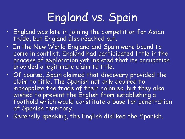 England vs. Spain • England was late in joining the competition for Asian trade,