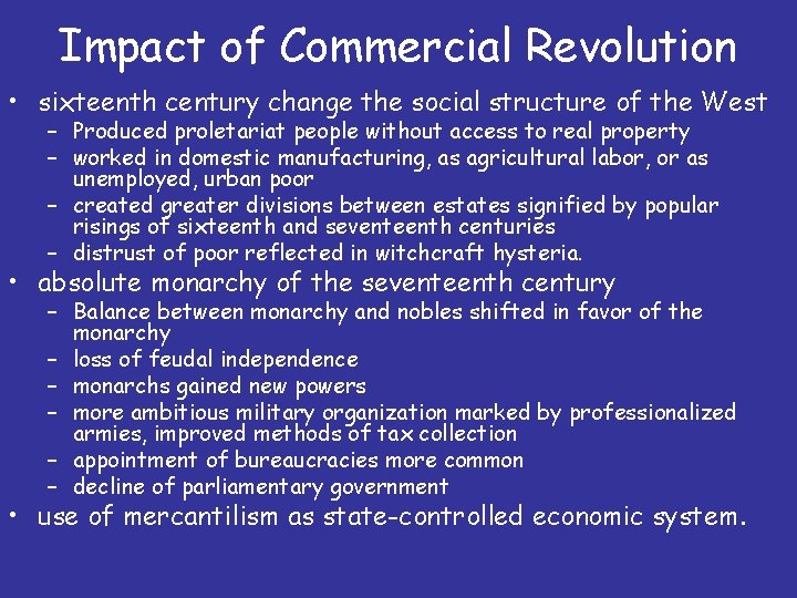 Impact of Commercial Revolution • sixteenth century change the social structure of the West