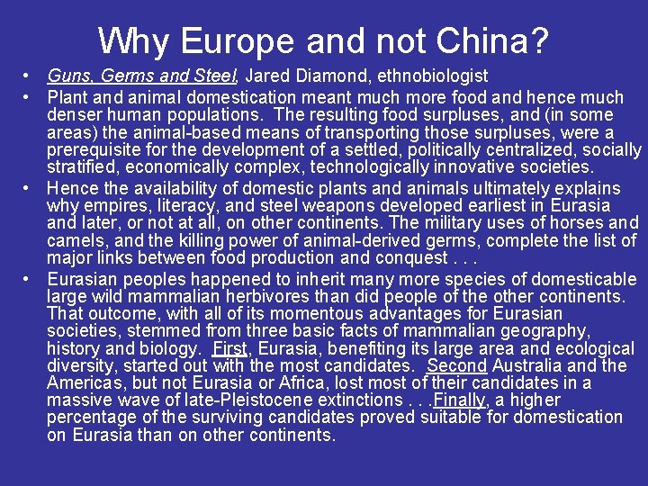 Why Europe and not China? • Guns, Germs and Steel, Jared Diamond, ethnobiologist •