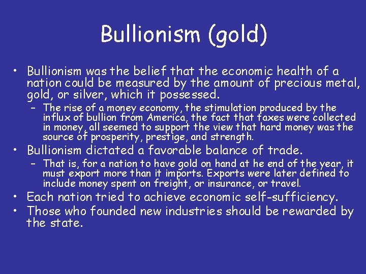 Bullionism (gold) • Bullionism was the belief that the economic health of a nation