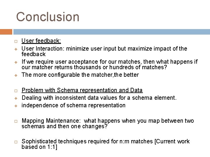 Conclusion v v v User feedback: User Interaction: minimize user input but maximize impact