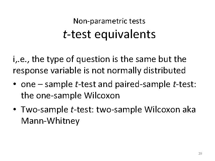 Non-parametric tests t-test equivalents i, . e. , the type of question is the