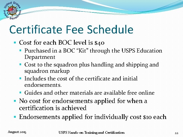 Certificate Fee Schedule § Cost for each BOC level is $40 § Purchased in