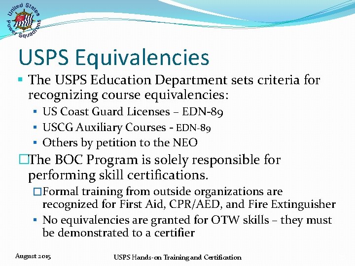 USPS Equivalencies § The USPS Education Department sets criteria for recognizing course equivalencies: §