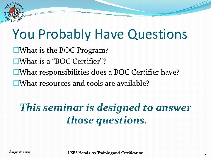 You Probably Have Questions �What is the BOC Program? �What is a “BOC Certifier”?