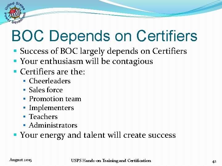 BOC Depends on Certifiers § Success of BOC largely depends on Certifiers § Your