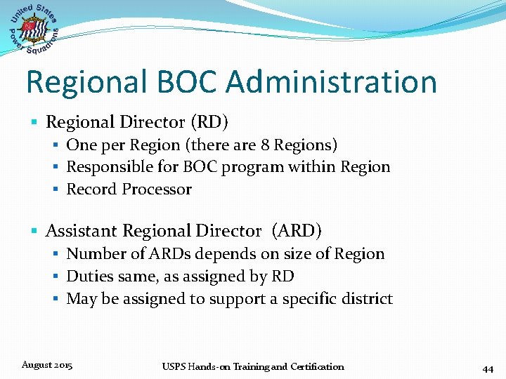 Regional BOC Administration § Regional Director (RD) § One per Region (there are 8