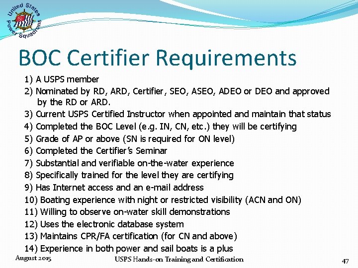 BOC Certifier Requirements 1) A USPS member 2) Nominated by RD, ARD, Certifier, SEO,