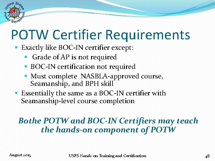 POTW Certifier Requirements § Exactly like BOC‐IN certifier except: § Grade of AP is