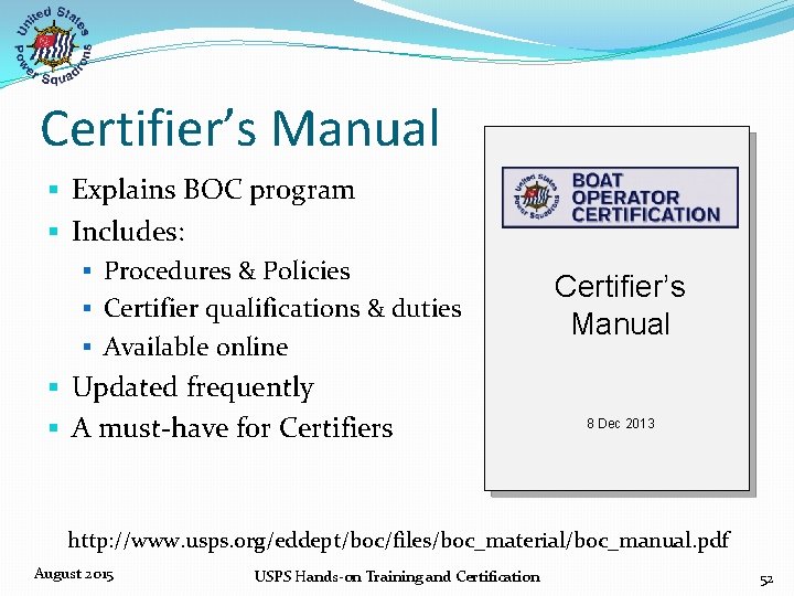 Certifier’s Manual § Explains BOC program § Includes: § Procedures & Policies § Certifier