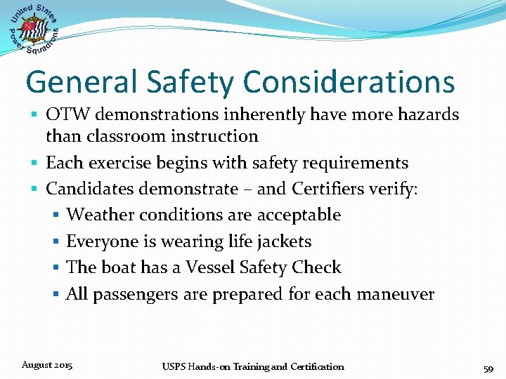 General Safety Considerations § OTW demonstrations inherently have more hazards than classroom instruction §