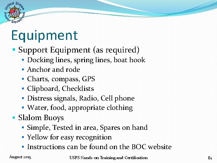 Equipment § Support Equipment (as required) § Docking lines, spring lines, boat hook §