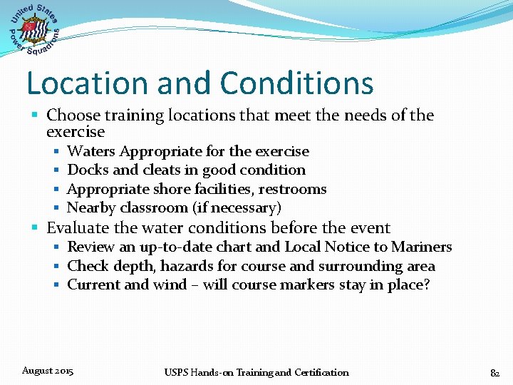 Location and Conditions § Choose training locations that meet the needs of the exercise