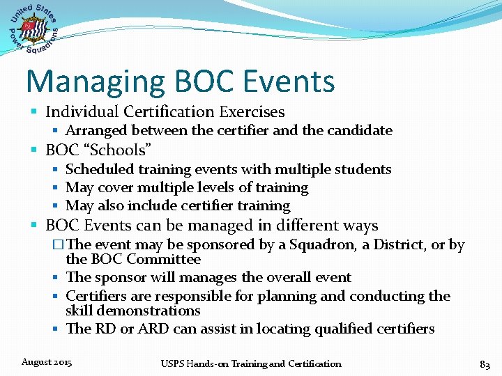 Managing BOC Events § Individual Certification Exercises § Arranged between the certifier and the