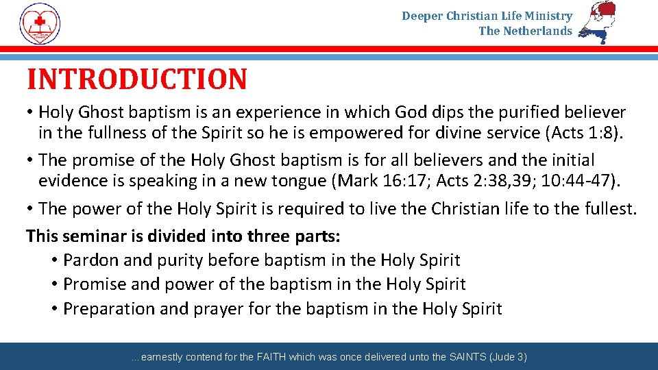 Deeper Christian Life Ministry The Netherlands INTRODUCTION • Holy Ghost baptism is an experience