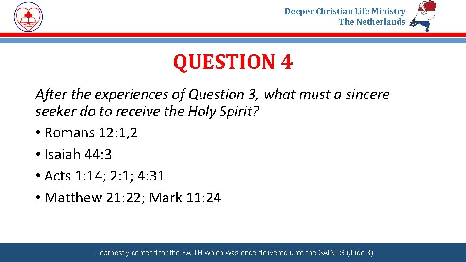 Deeper Christian Life Ministry The Netherlands QUESTION 4 After the experiences of Question 3,