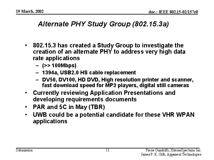 19 March, 2002 doc. : IEEE 802. 15 -02/157 r 0 Alternate PHY Study