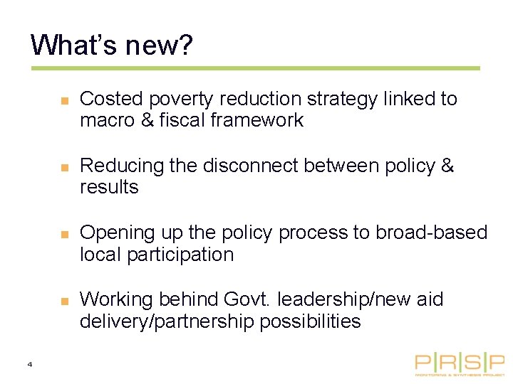 What’s new? n n 4 Costed poverty reduction strategy linked to macro & fiscal