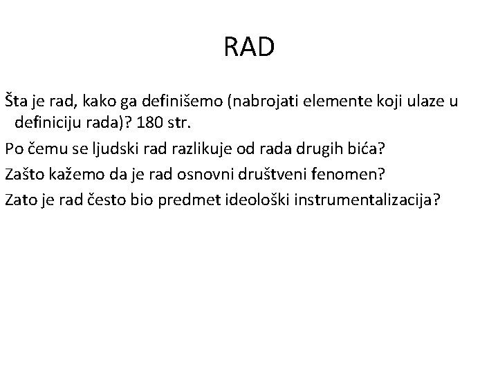 RAD Šta je rad, kako ga definišemo (nabrojati elemente koji ulaze u definiciju rada)?