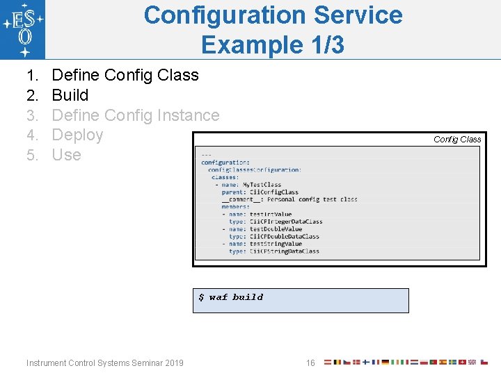 Configuration Service Example 1/3 1. 2. 3. 4. 5. Define Config Class Build Define