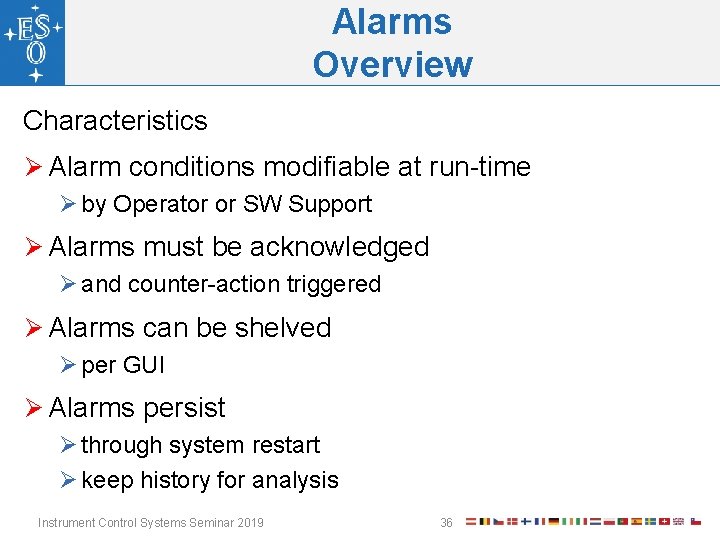 Alarms Overview Characteristics Ø Alarm conditions modifiable at run-time Ø by Operator or SW