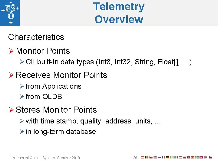 Telemetry Overview Characteristics Ø Monitor Points Ø CII built-in data types (Int 8, Int