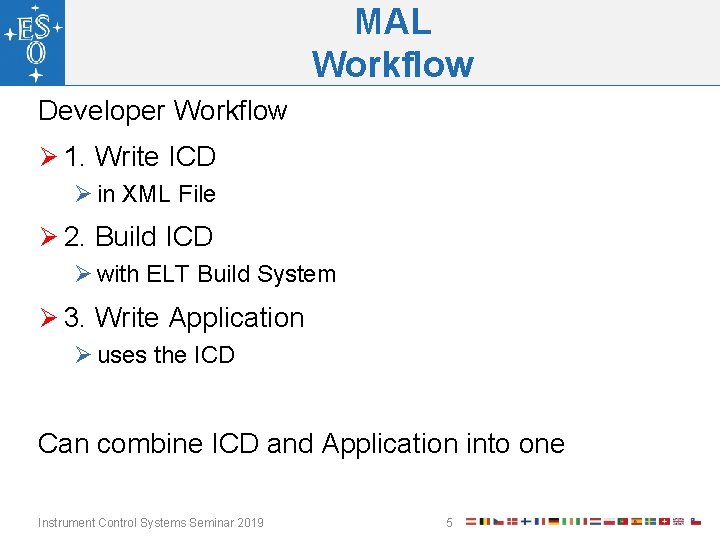 MAL Workflow Developer Workflow Ø 1. Write ICD Ø in XML File Ø 2.