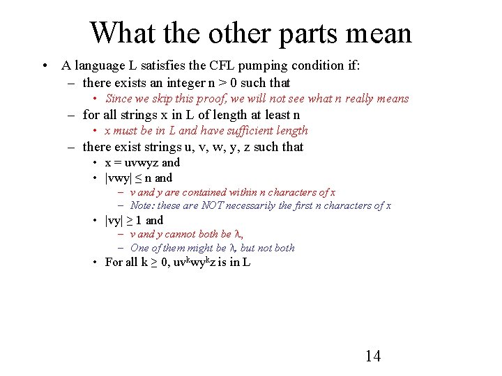 What the other parts mean • A language L satisfies the CFL pumping condition