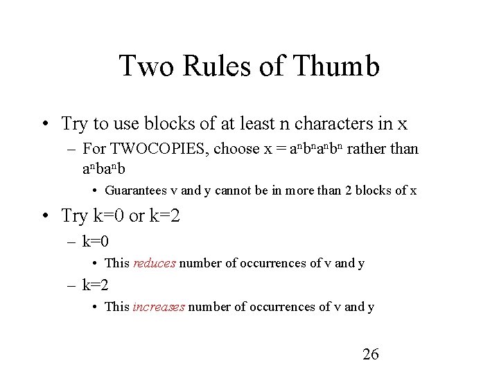 Two Rules of Thumb • Try to use blocks of at least n characters