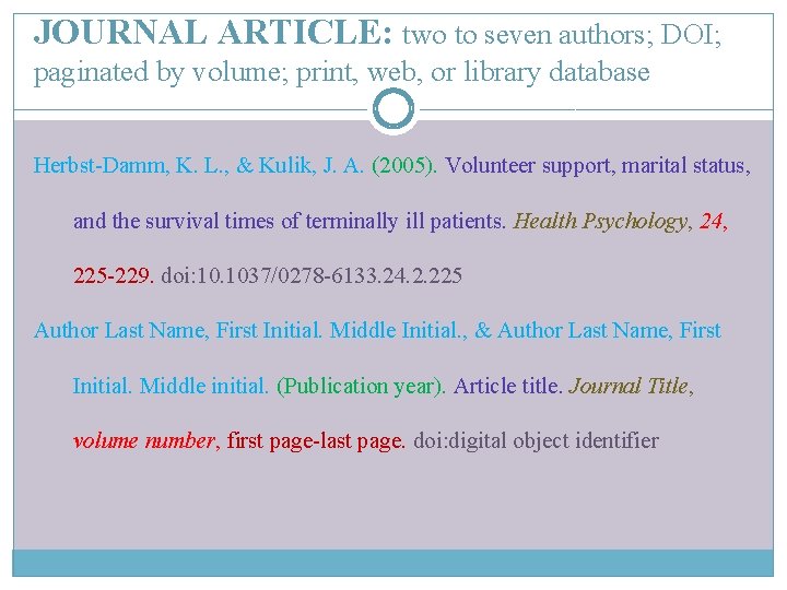 JOURNAL ARTICLE: two to seven authors; DOI; paginated by volume; print, web, or library
