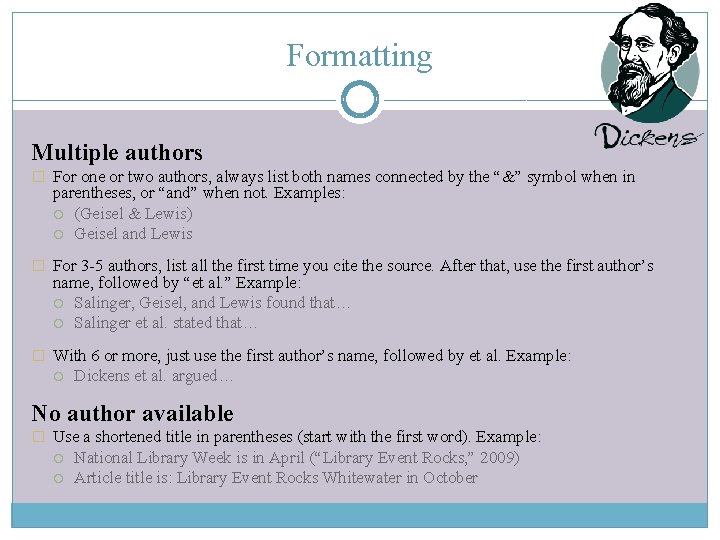 Formatting Multiple authors � For one or two authors, always list both names connected