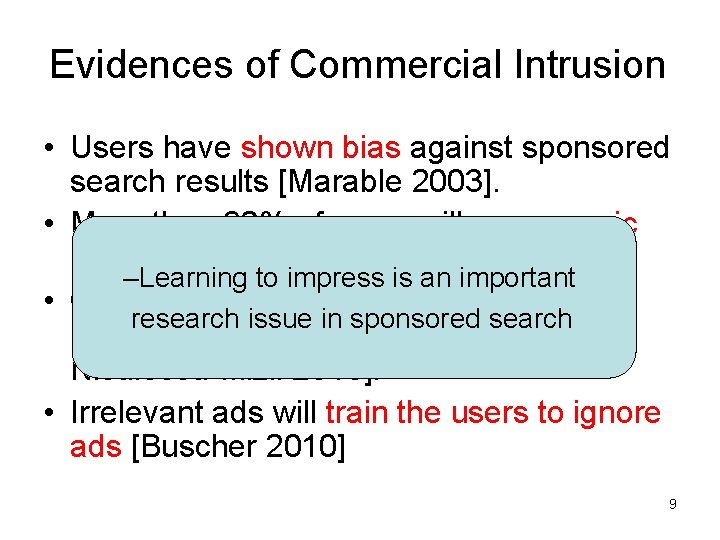 Evidences of Commercial Intrusion • Users have shown bias against sponsored search results [Marable