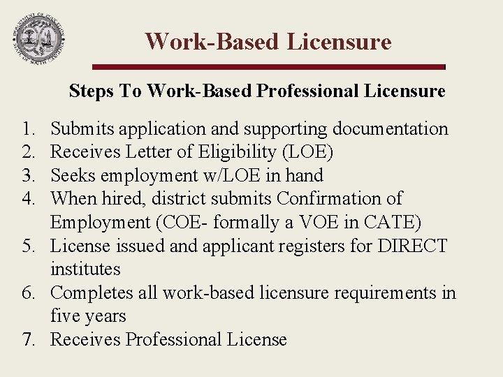 Work-Based Licensure Steps To Work-Based Professional Licensure 1. 2. 3. 4. Submits application and