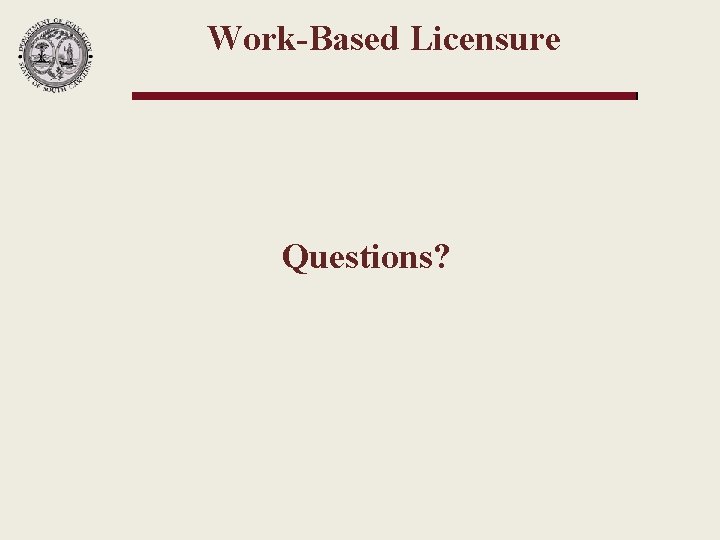 Work-Based Licensure Questions? 