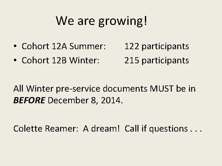 We are growing! • Cohort 12 A Summer: • Cohort 12 B Winter: 122