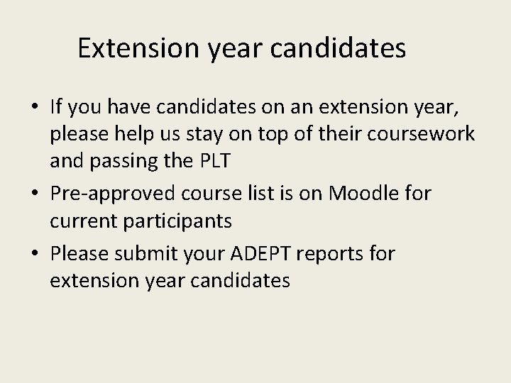 Extension year candidates • If you have candidates on an extension year, please help