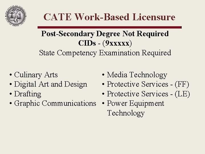 CATE Work-Based Licensure Post-Secondary Degree Not Required CIDs - (9 xxxxx) State Competency Examination