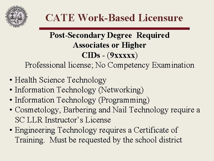 CATE Work-Based Licensure Post-Secondary Degree Required Associates or Higher CIDs - (9 xxxxx) Professional