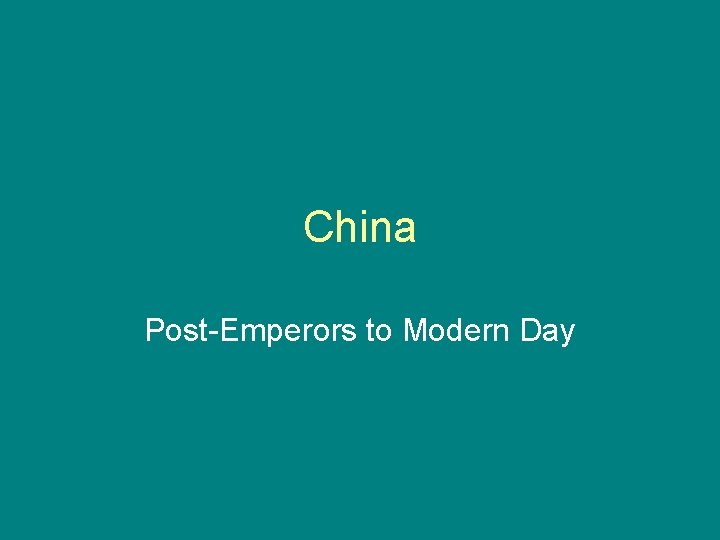 China Post-Emperors to Modern Day 