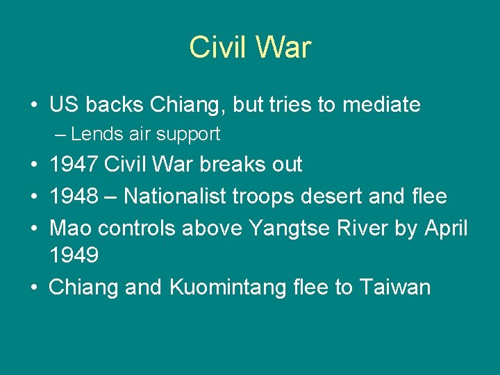 Civil War • US backs Chiang, but tries to mediate – Lends air support