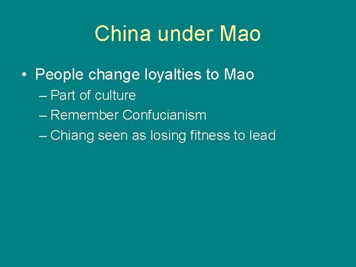 China under Mao • People change loyalties to Mao – Part of culture –