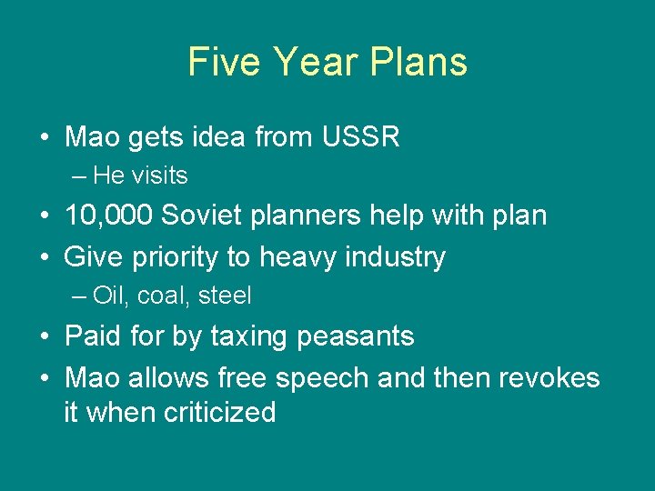 Five Year Plans • Mao gets idea from USSR – He visits • 10,