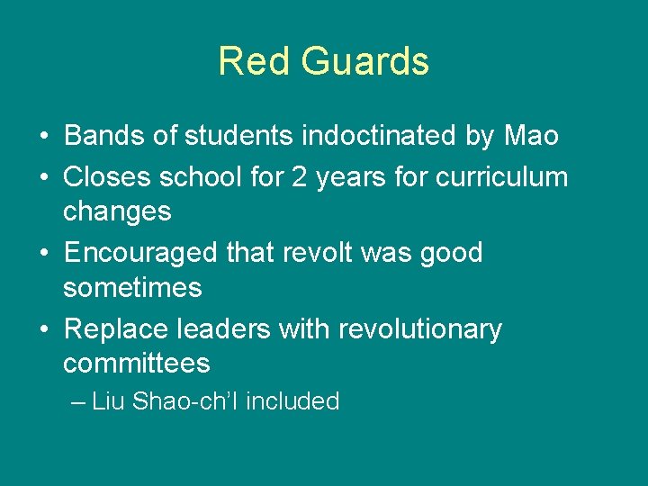 Red Guards • Bands of students indoctinated by Mao • Closes school for 2