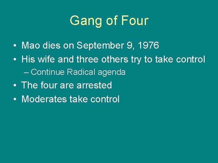 Gang of Four • Mao dies on September 9, 1976 • His wife and