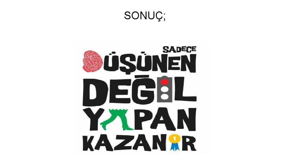 SONUÇ; SONUÇ;