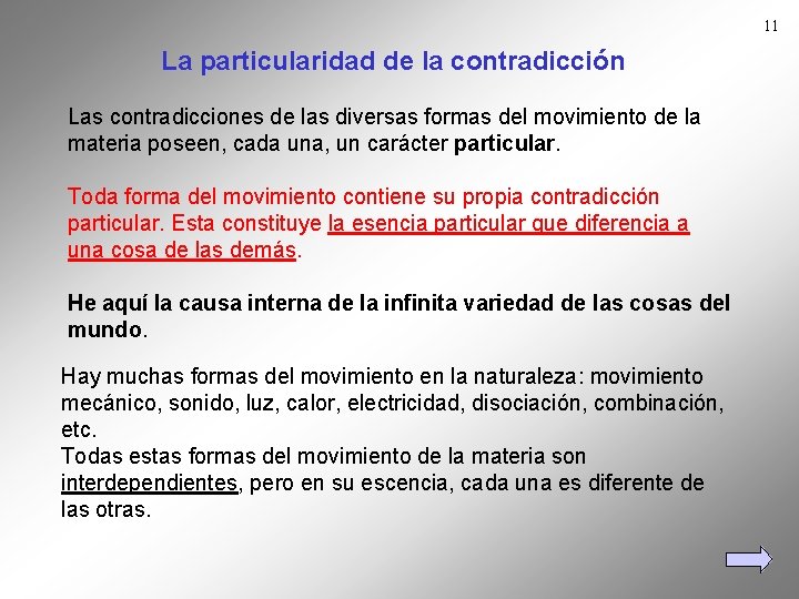 11 La particularidad de la contradicción Las contradicciones de las diversas formas del movimiento