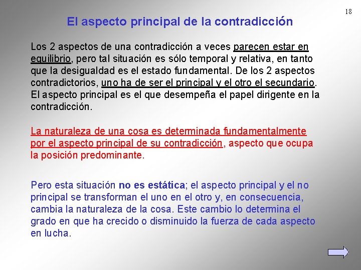 El aspecto principal de la contradicción Los 2 aspectos de una contradicción a veces