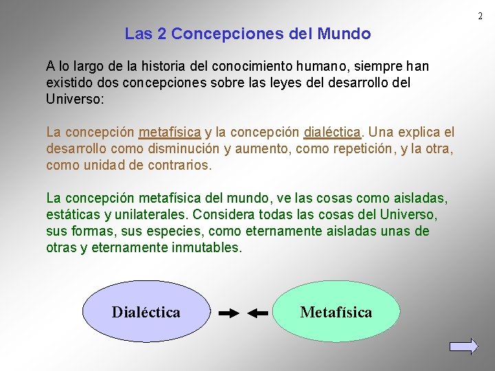 2 Las 2 Concepciones del Mundo A lo largo de la historia del conocimiento