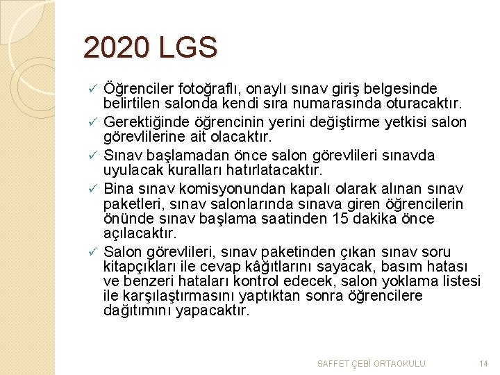 2020 LGS ü ü ü Öğrenciler fotoğraflı, onaylı sınav giriş belgesinde belirtilen salonda kendi